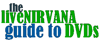 the liveNIRVANA Guide to DVDs