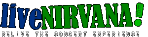 LiveNIRVANA.com Relive The Concert Experience